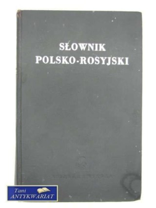 SŁOWNIK POLSKO - ROSYJSKI