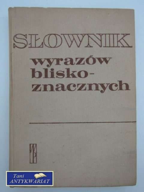 SŁOWNIK WYRAZÓW BLISKOZNACZNYCH