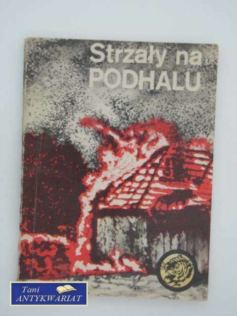 STRZAŁY NA PODHALU