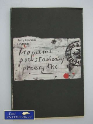 TROPAMI POWSTAŃCZEJ PRZESYŁKI