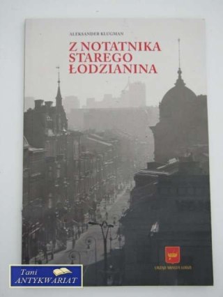 Z NOTATNIKA STAREGO ŁODZIANINA