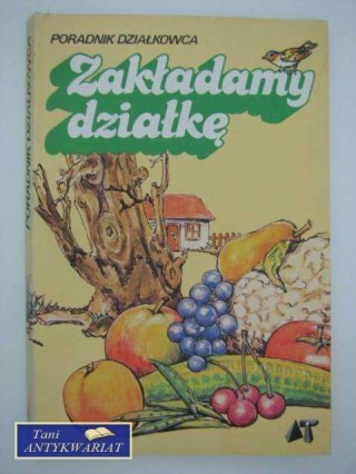 ZAKŁADAMY DZIAŁKĘ