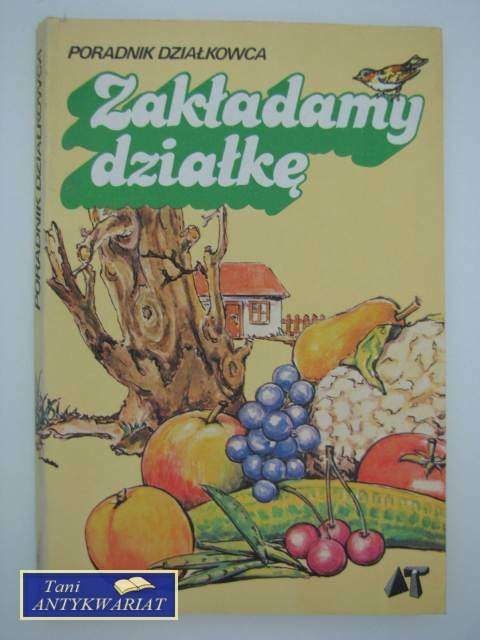 ZAKŁADAMY DZIAŁKĘ