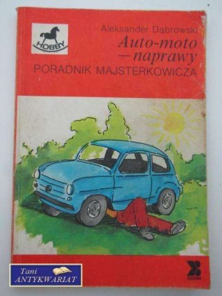 AUTO-MOTO NAPRAWY PORADNIK MAJSTERKOWICZA