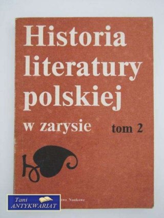 HISTORIA LITERATURY POLSKIEJ W ZARYSIE T.2