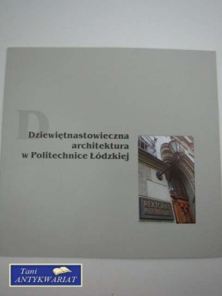 XIX w. ARCHITEKTURA W POLITECHNICE ŁÓDZKIEJ
