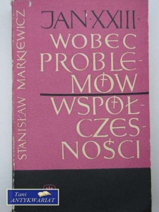 JAN XXIII WOBEC PROBLEMÓW WSPÓŁCZESNOŚCI