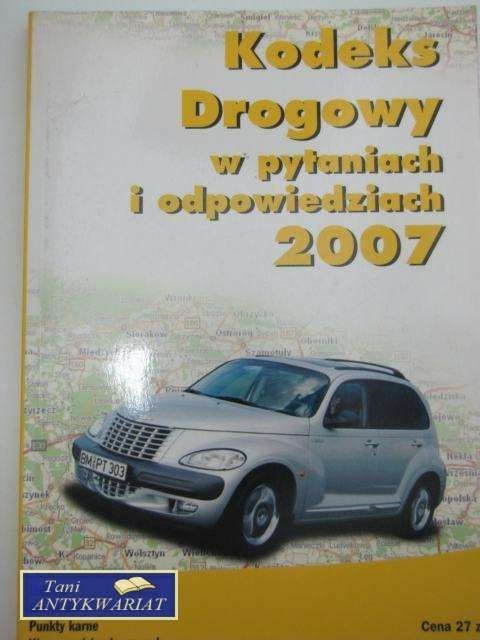 KODEKS DROGOWY W PYTANIACH I ODPOWIEDZIACH 2007