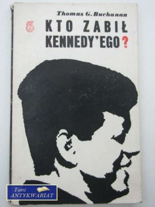 KTO ZABIŁ KENNEDY'EGO?