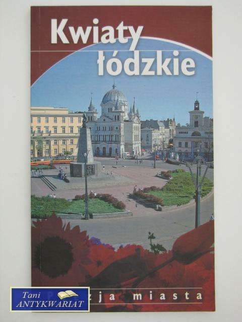 KWIATY ŁÓDZKIE POEZJA MIASTA
