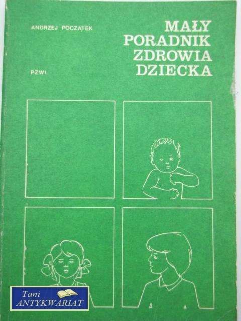 MAŁY PORADNIK ZDROWIA DZIECKA