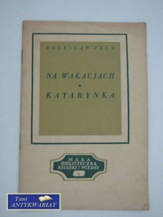 NA WAKACJACH / KATARYNKA
