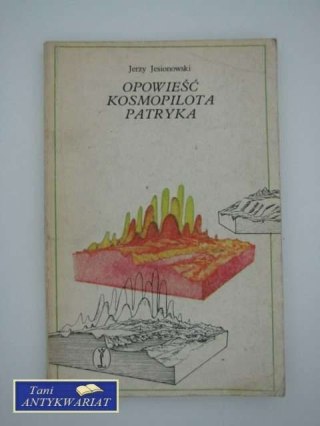 OPOWIEŚĆ KOSMOPILOTA PATRYKA