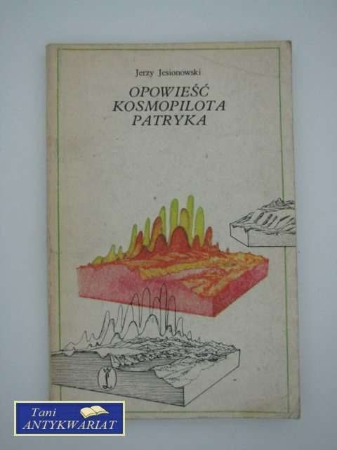 OPOWIEŚĆ KOSMOPILOTA PATRYKA