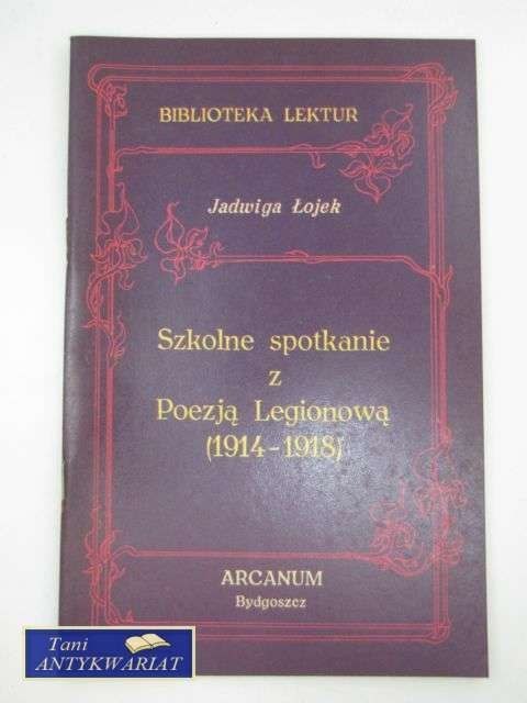 SZKOLNE SPOTKANIA Z POEZJĄ LEGIONOWĄ (1914-1918)