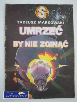 UMRZEĆ BY NIE ZGINĄĆ