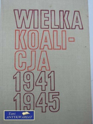 WIELKA KOALICJA 1941 1945 TOM 3
