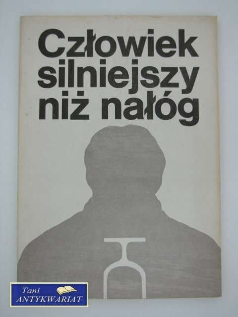 CZŁOWIEK SILNIEJSZY NIŻ NAŁÓG