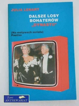 DALSZE LOSY BOHATERÓW "DYNASTII"