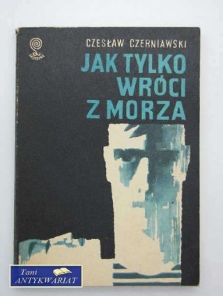 JAK TYLKO WRÓCI Z MORZA
