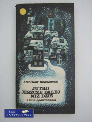 JUTRO JESZCZE DALEJ NIŻ DZIŚ