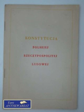 KONSTYTUCJA POLSKIEJ RZECZYPOSPOLITEJ LUDOWEJ