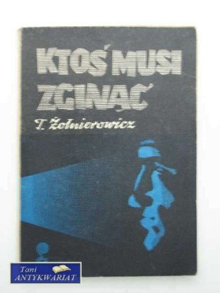 KTOŚ MUSI ZGINĄĆ