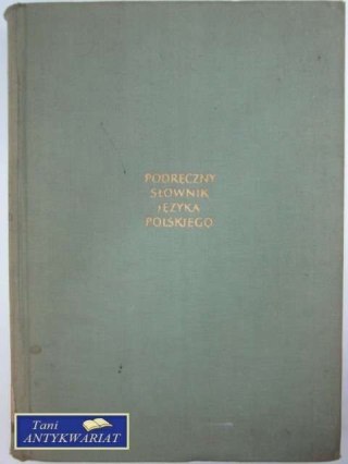 PODRĘCZNY SŁOWNIK JĘZYKA POLSKIEGO