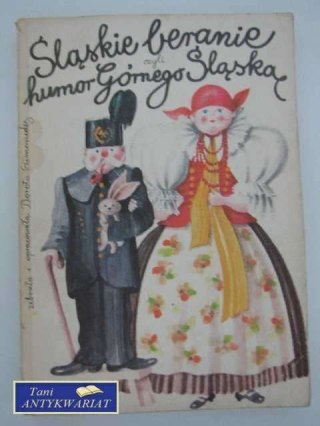 ŚLĄSKIE BERANIE CZYLI HUMORY GÓRNEGO ŚLĄZKA