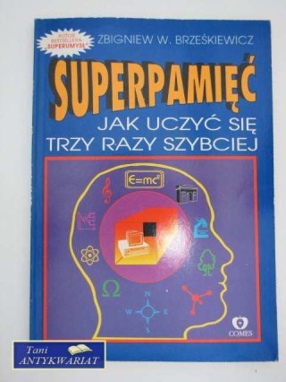 SUPER PAMIĘĆ - JAK UCZYĆ SIĘ TRZY RAZY SZYBCIEJ