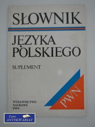 SUPLEMENT: SŁOWNIK JĘZYKA POLSKIEGO