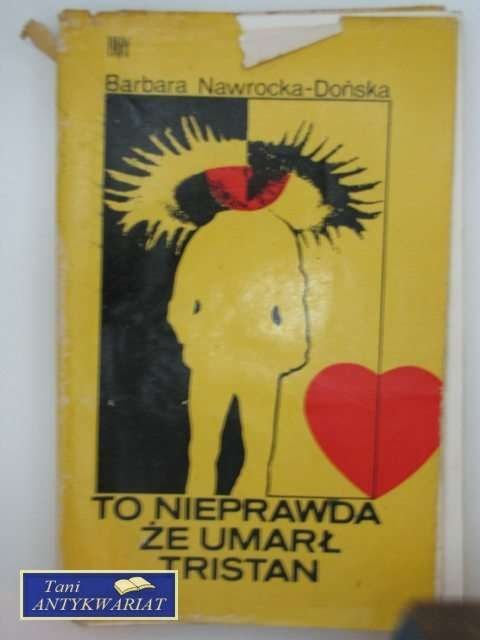 TO NIEPRAWDA ŻE UMARŁ TRISTAN TO NIEPRAWDA ŻE UMARŁ TRISTAN