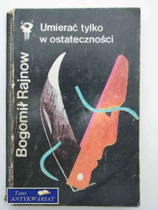 UMIERAĆ TYLKO W OSTATECZNOŚCI