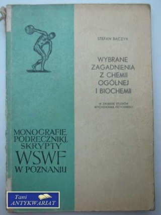 WYBRANE ZAGADNIENIA Z CHEMII OGÓLNEJ I BIOCHEMII