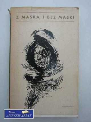 Z MASKĄ I BEZ MASKI