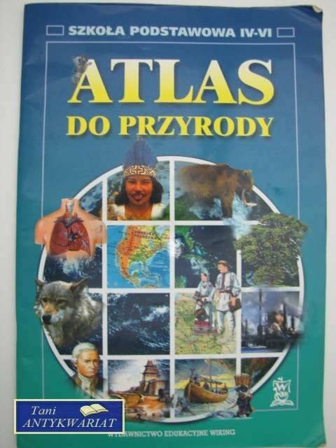 ATLAS DO PRZYRODY IV-VI