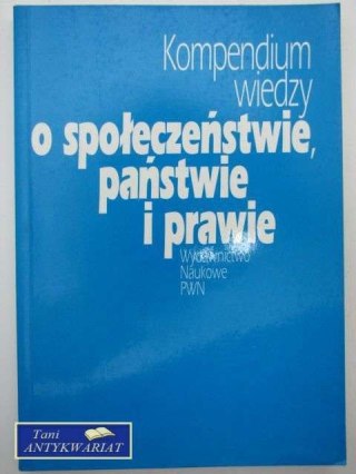 KOMPENDIUM WIEDZY O SPOŁECZEŃSTWIE, PAŃSTWIE I PRAWIE