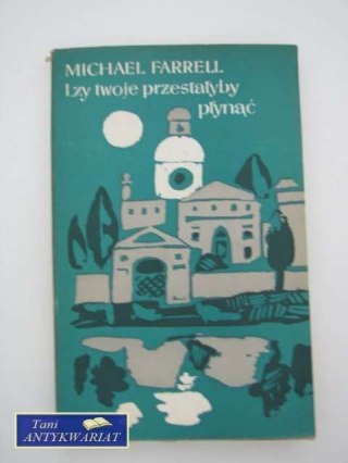 ŁZY TWOJE PRZESTAŁY PŁYNĄĆ T.1