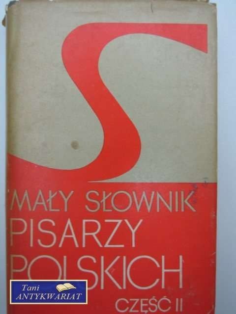 MAŁY SŁOWNIK PISARZY POLSKICH część 2