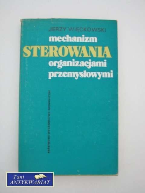 MECHANIZM STEROWANIA ORGANIZACJAMI PRZEMYSŁOWYMI