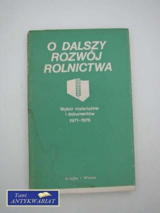 O DALSZY ROZWÓJ ROLNICTWA