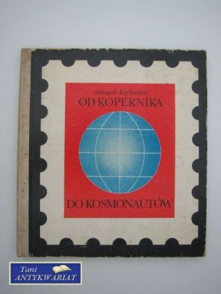 OD KOPERNIKA DO KOSMONAUTÓW