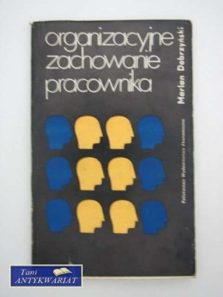 ORGANIZACYJNE ZACHOWANIE PRACOWNIKA