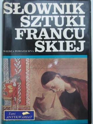 SŁOWNIK SZTUKI FRANCUSKIEJ