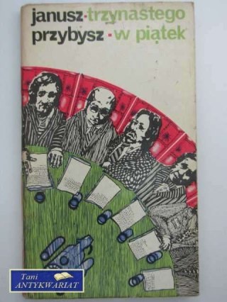 TRZYNASTEGO W PIĄTEK