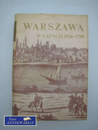 WARSZAWA W LATACH 1526-1795