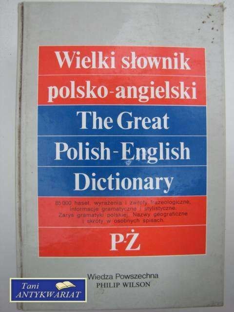 WIELKI SŁOWNIK POLSKO-ANGIELSKI P-Ż