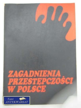 ZAGADNIENIA PRZESTĘPCZOŚCI W POLSCE