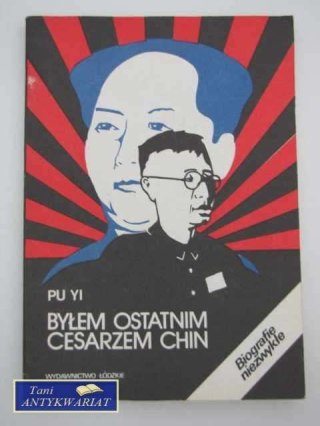 BYŁEM OSTATNIM CESARZEM CHIN TOM II