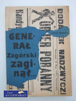 GENERAŁ ZAGÓRSKI ZAGINĄŁ
